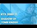 RTX 2080 ti Shadow of the Tomb Raider   1080p, 1440p, 4K 2160p Ultra, Highest