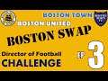 BOSTON SWAP #3 - FA VASE & FA CUP - DIRECTOR OF FOOTBALL CHALLENGE FM20