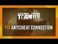 Fix: Anticheat Connection Failed | Escape from Tarkov Guide