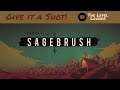 Give it a Shot! - Sagebrush (itch) - I had a bit to drink and got stuck.