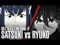 Kill la Kill the Game: IF - Satsuki Kiryuin vs Ryuko Matoi
