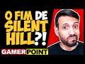 O FIM de SILENT HILL?! ABSURDO! (Entenda o Caso) | Drops GAMER POiNT