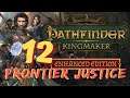 Pathfinder Kingmaker with Frontier Justice part 12