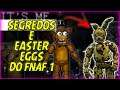 SEGREDOS e EASTER EGGS Que Você NÃO VAI ACREDITAR Que Estão No FNAF 1! - Five Nights At Freddy's