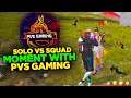 Solo Vs Squad Moments With Pvs Gaming- कितनी बार Revive करूं इन्हें😂?- Garena Free Fire