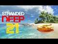 Stranded Deep - Part 21 - Setting up Camp #2 & thinking about getting a Gyro