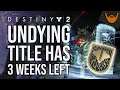The Undying Title is Leaving! Destiny 2 Season of Undying 3 Weeks Left!