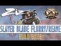 Ziz - 3.8 BLIGHT Blade Flurry/Reave SLAYER Starter Build Guide!