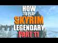 How to play Skyrim on Legendary - Part 11