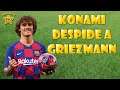 Konami Despide a Griezmann