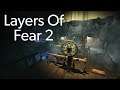 Layers Of Fear 2 on PC
