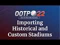 OOTP 22 Tutorial Series - Importing Historical and Custom Stadiums