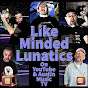 Like Minded Lunatics Production