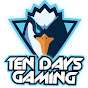 Ten Days Gaming
