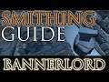 BANNERLORD SMITHING GUIDE for BEGINNERS!