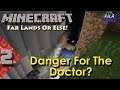 Far Lands or Else! || Ep 2 - "Danger For The Doctor?" || Minecraft || Large Biomes  || 1.14.4