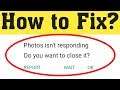 How to Fix photos isn't Responding Error in Android Mobile 2020