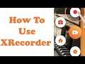 How To Use XRecorder App on Android | Best Screen Recorder | XRecorder Settings 2023
