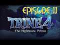 LE 3000m2 DE MR BLAIREAU | TRINE 4 : THE NIGHTMARE PRINCE | Let's play episode 11 [FR][HD]