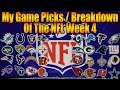 My Game Picks / Breakdown Of The NFL Week 4