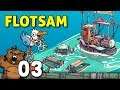 Situação crítica? | Flotsam #03 - Gameplay PT-BR