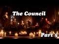 The Council Playthrough 2 - Part 5