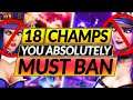 Top 18 Champions that YOU MUST BAN - BROKEN Combos and Counters List - LoL Guide