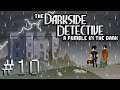 Darkside Detective S2 — Part 10 - Setting Up for a Soak
