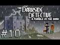 Darkside Detective S2 — Part 10 - Setting Up for a Soak
