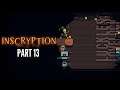 Inscryption Part 13 // Scrybe of Beasts // Let's Play Gameplay Playthrough