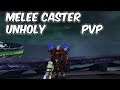 MELEE CASTER - 8.0.1 Unholy Death Knight PvP - WoW BFA