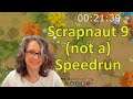 Scrapnaut 9 - Hard Mode (Not Really a) Speedrun | Let's Play