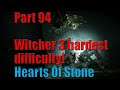 Witcher 3 Part 94 hardest difficulty Hearts Of Stone! Full playthrough with live commentary!