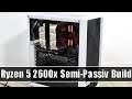 AMD Ryzen 5 2600x  - Semi-Passiv-Build