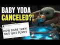 Baby Yoda Canceled!? - You've Got To Be Kidding Me