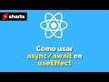 ¿Cómo puedo usar async/await dentro de un useEffect en React? ⚛️ #shorts