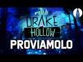 DRAKE HOLLOW ▶▶▶ PROVIAMOLO! - Gameplay ITA