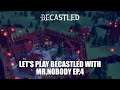 Let's Play Becastled | EP.4 | Mr.Nobody sees color for the first time (in forever)!
