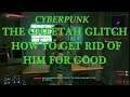 Cyberpunk 2077 , Cheetah Glitch , How To Get Rid Of Him Easily