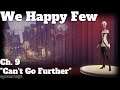 We Happy Few | Ch. 9 "Can't Go Further"