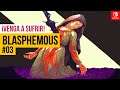 BLASPHEMOUS #03 (Gameplay Nintendo Switch) ¡No ganamos pa disgustos!