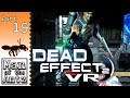 Final Boss Fight! | Dead Effect 2 VR on Oculus Rift - Part 19