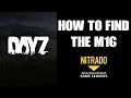 How To Find The New M16 Assault Rifle - Where Does The 1.13 M16A2 Spawn In DayZ: PC Xbox PlayStation