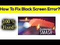 How to Fix Domino Smash App Black Screen Error Problem Solved in Android & Ios
