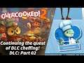 Overcooked 2 Online - Part 13 - Continuing the quest of DLC cheffing!