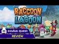 Raccoon Lagoon Review | Oculus Quest