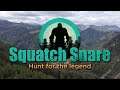 Squatch Snares - Taylor returns to the woods once more.
