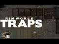 Traps. Lots of them. Rimworld episode 2