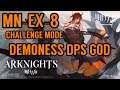 DEMONESS DPS GOD? Arknights MN-EX-8 Challenge mode feat. Surtr