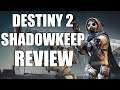 Destiny 2: Shadowkeep Review - The Final Verdict